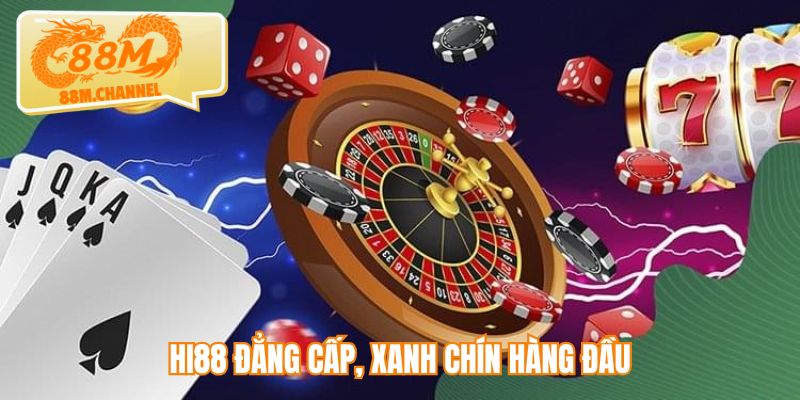 HI88 đẳng cấp, xanh chín hàng đầu