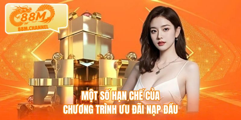 Một số hạn chế của chương trình ưu đãi nạp đầu